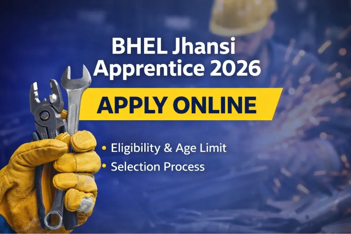 BHEL Jhansi Apprentice 2026 Apply Online for ITI trades. Check eligibility, age limit, selection process and important dates here.