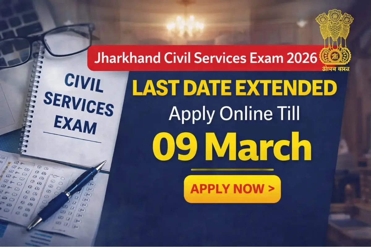 Jharkhand Civil Services Exam 2026 last date extended. Apply online till 09 March 2026. Check eligibility, exam pattern and application details.