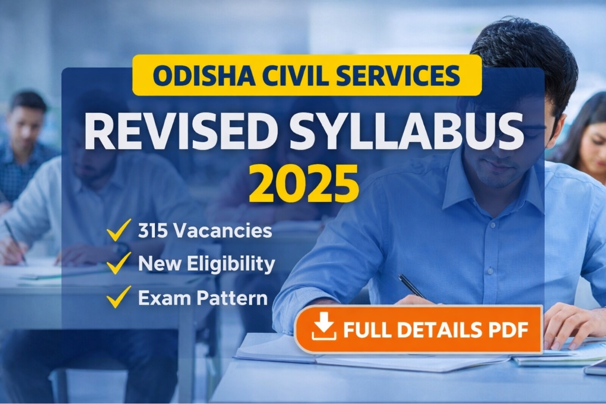 Odisha Civil Services Revised Syllabus 2025 with 314 vacancies, new eligibility rules and updated exam pattern for OCS 2025 aspirants