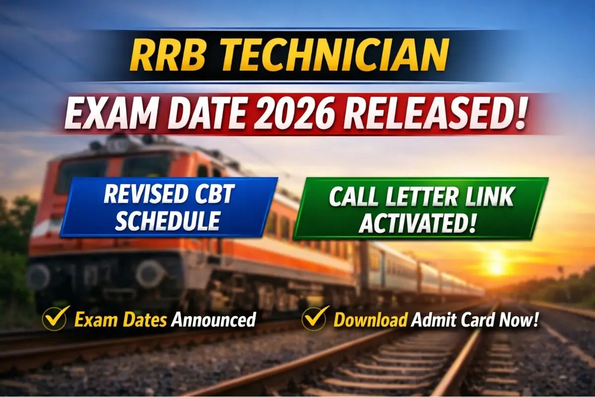 RRB Technician Exam Date 2026 released with revised CBT schedule and call letter download link activated