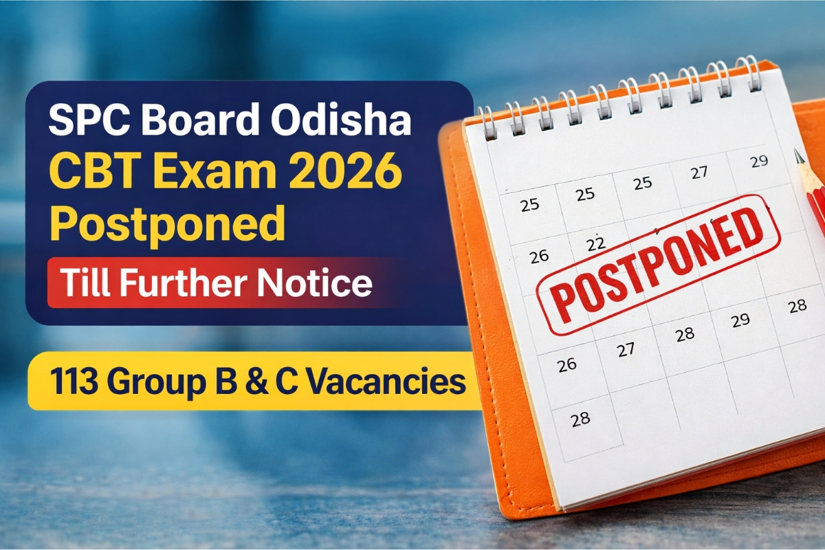 SPC Board Odisha CBT Exam 2026 postponed notice for 113 Group B and C vacancies