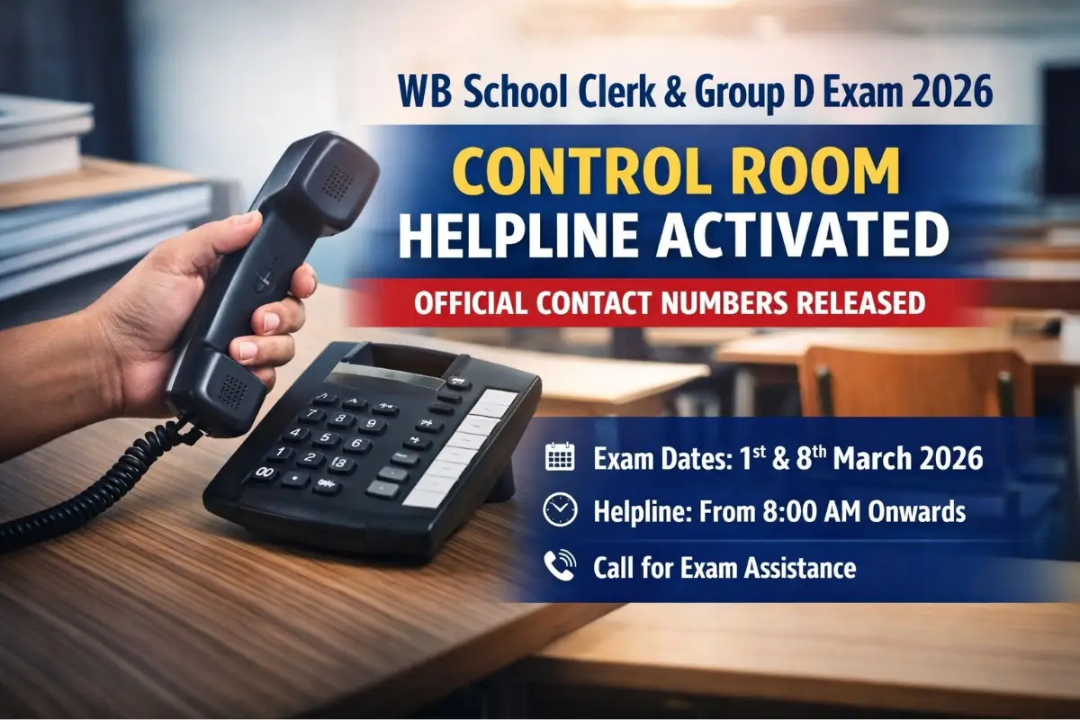 WB School Clerk and Group D Exam 2026 Control Room activated. Check official helpline numbers, exam dates, and region-wise contact details here.