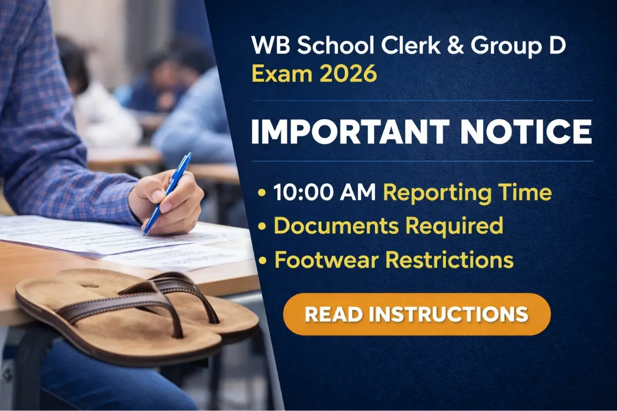 WB School Clerk and Group D Exam 2026 Important Notice showing reporting time 10 AM, document requirements and footwear restriction rule