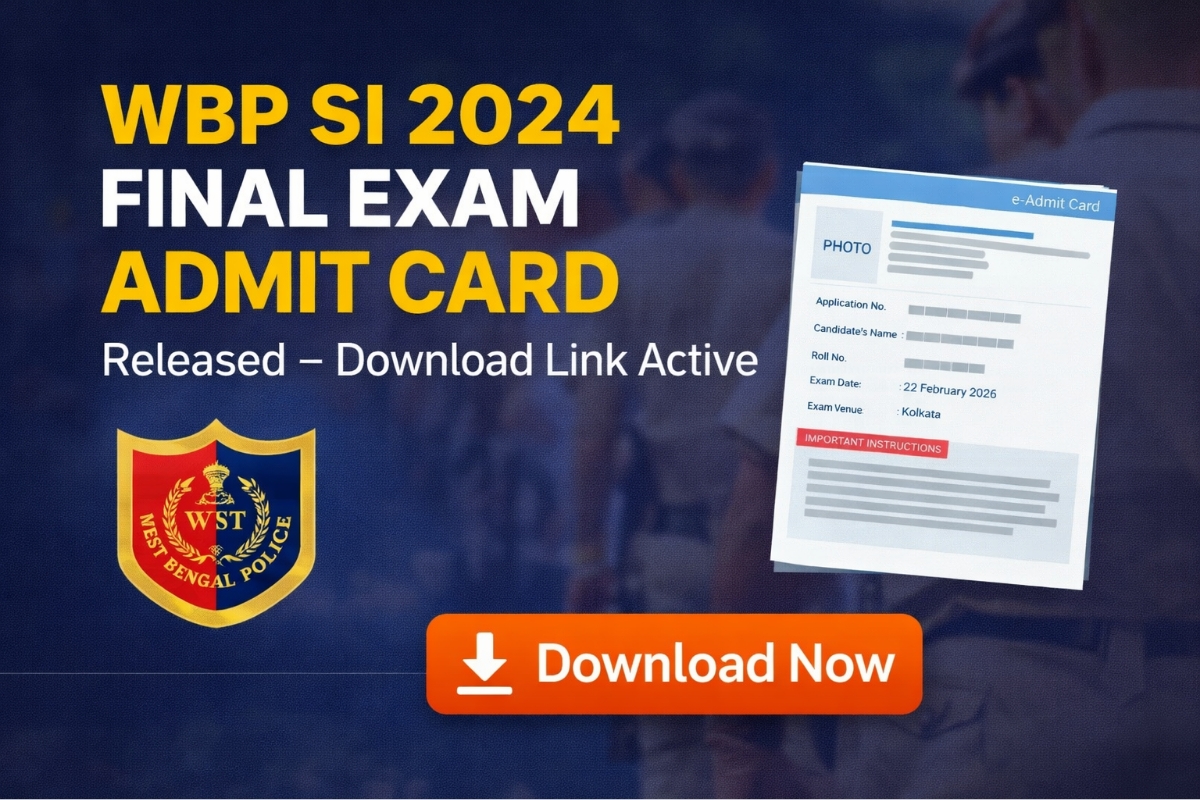 WBP SI 2024 Final Exam Admit Card Released – Download Link Active for 22 February 2026 Examination