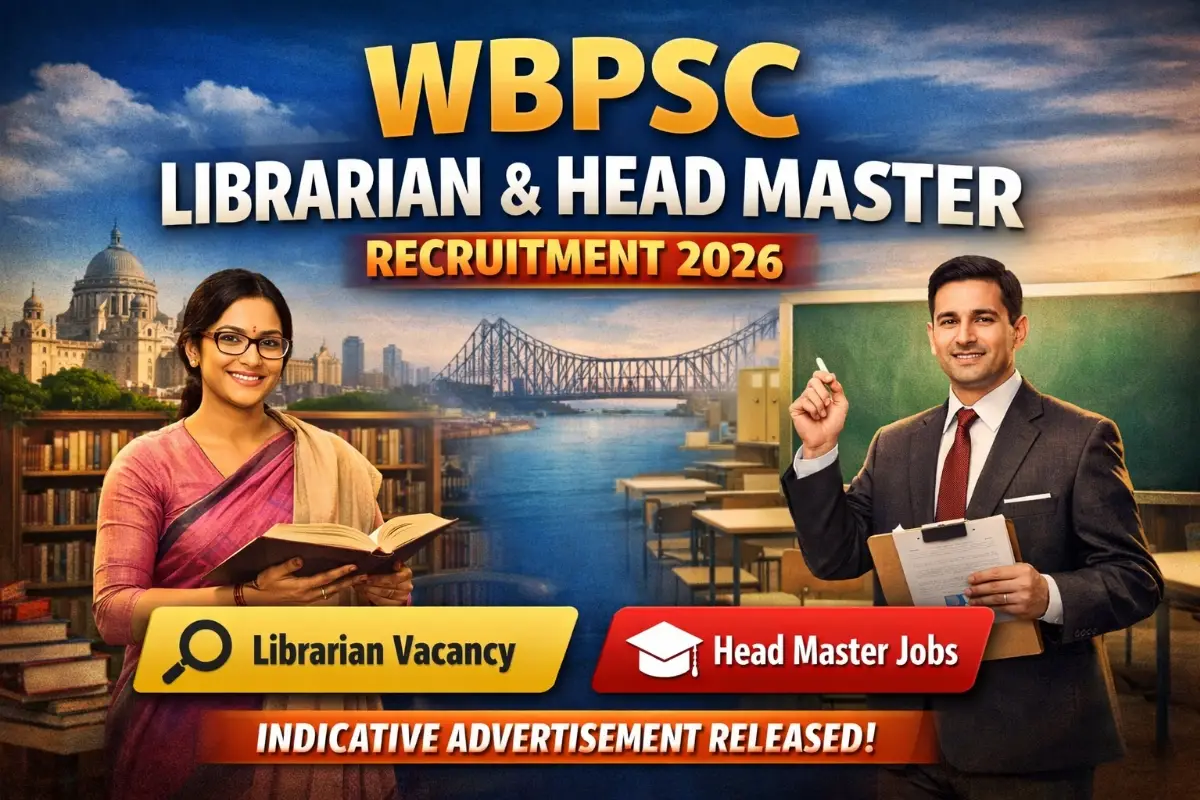 WBPSC Librarian & Head Master Recruitment 2026 notification released under Advt 01/2026 & 02/2026. Check post details and updates here.