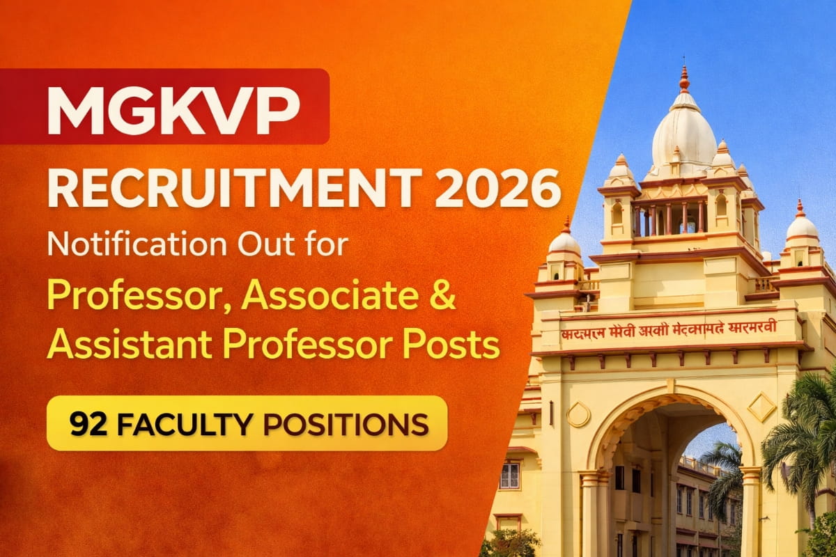 MGKVP Recruitment 2026 notification released for Professor, Associate Professor and Assistant Professor posts. Check vacancies, eligibility and application details.