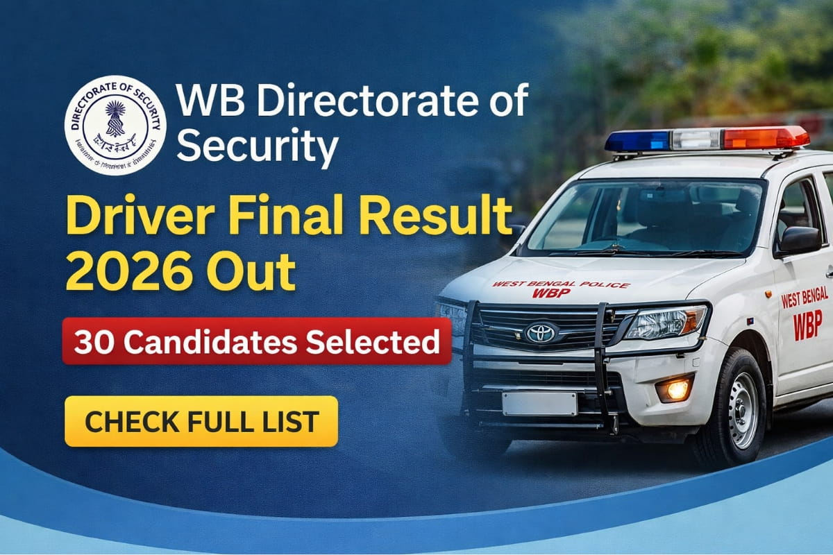 WB Directorate of Security Driver Final Result 2026 released. Check the list of 30 selected candidates, joining date, documents required and complete details.