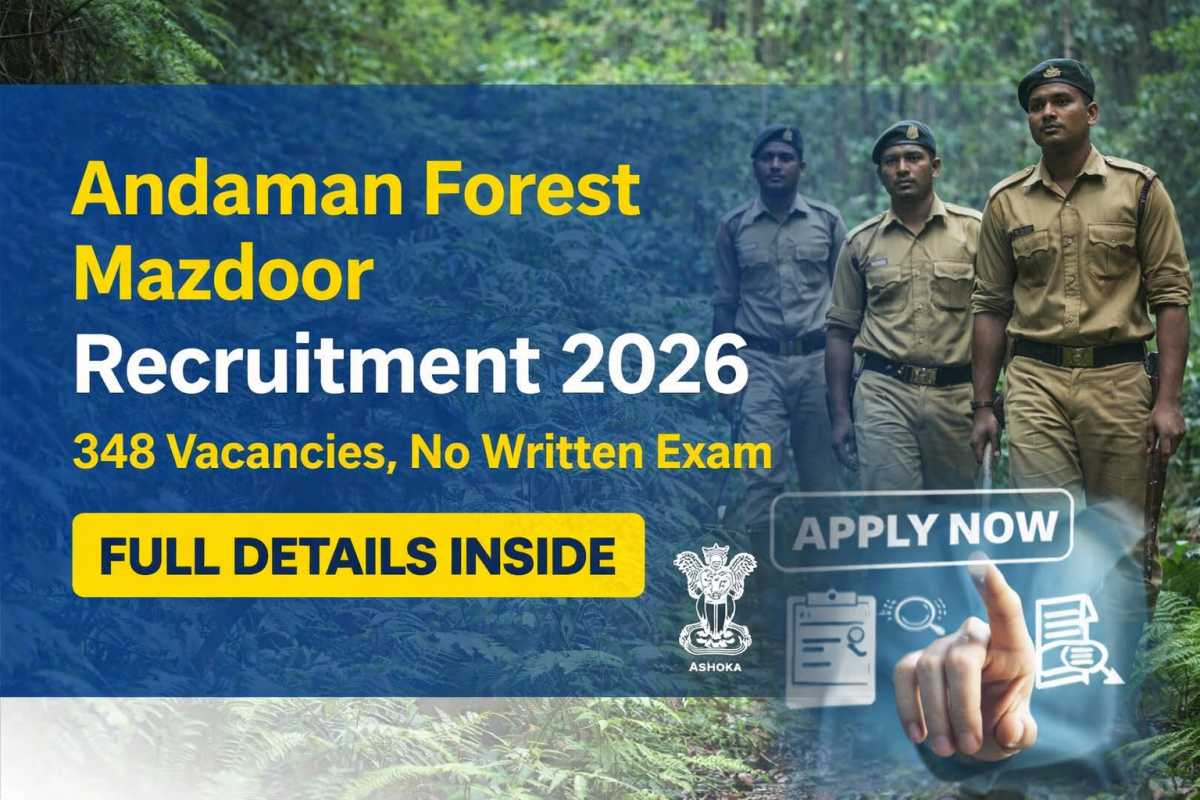 Apply for Andaman Forest Mazdoor Recruitment 2026. Check 348 vacancies, eligibility, dates, and selection process with no written exam.