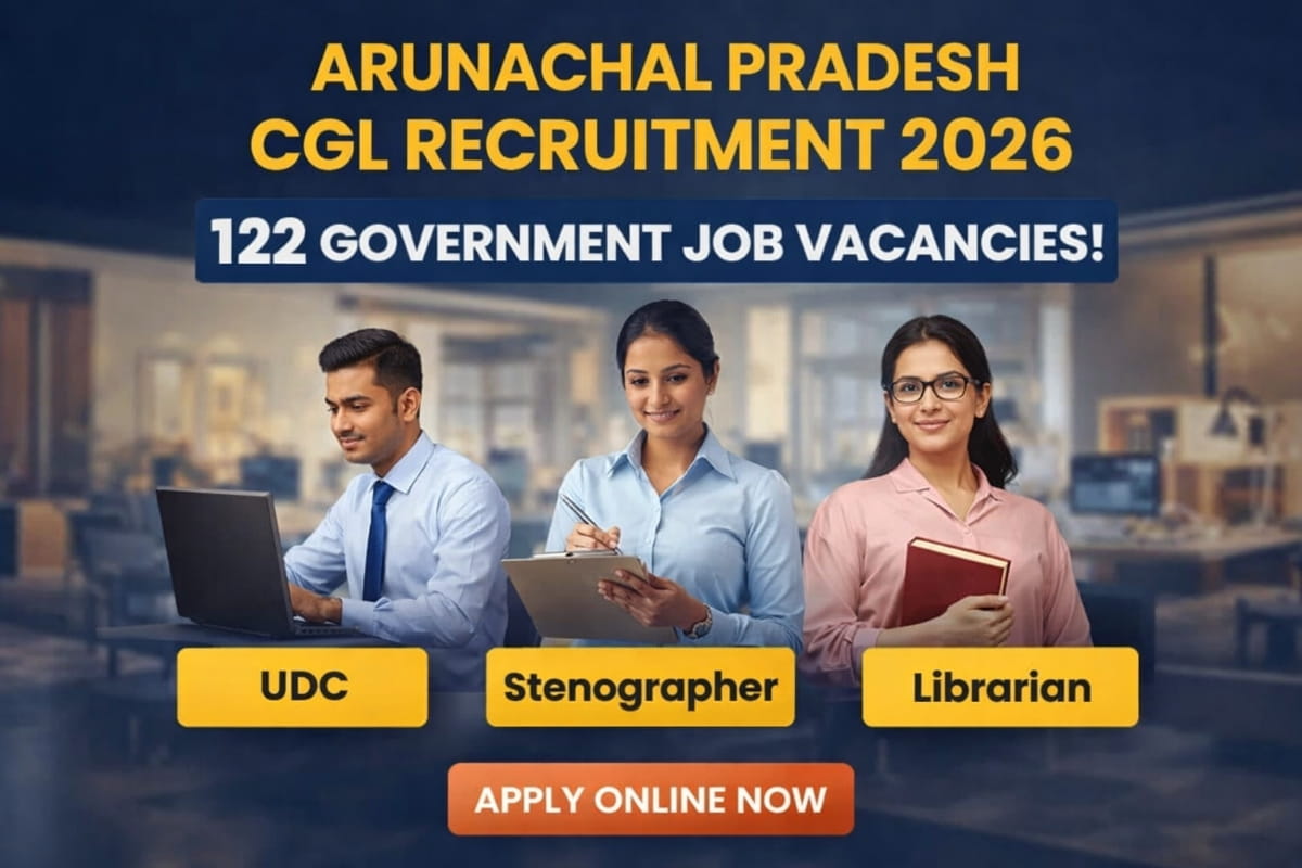 Arunachal Pradesh CGL Recruitment 2026 announced for 122 vacancies including UDC, Stenographer and Librarian posts. Check eligibility, exam pattern, important dates and how to apply online.