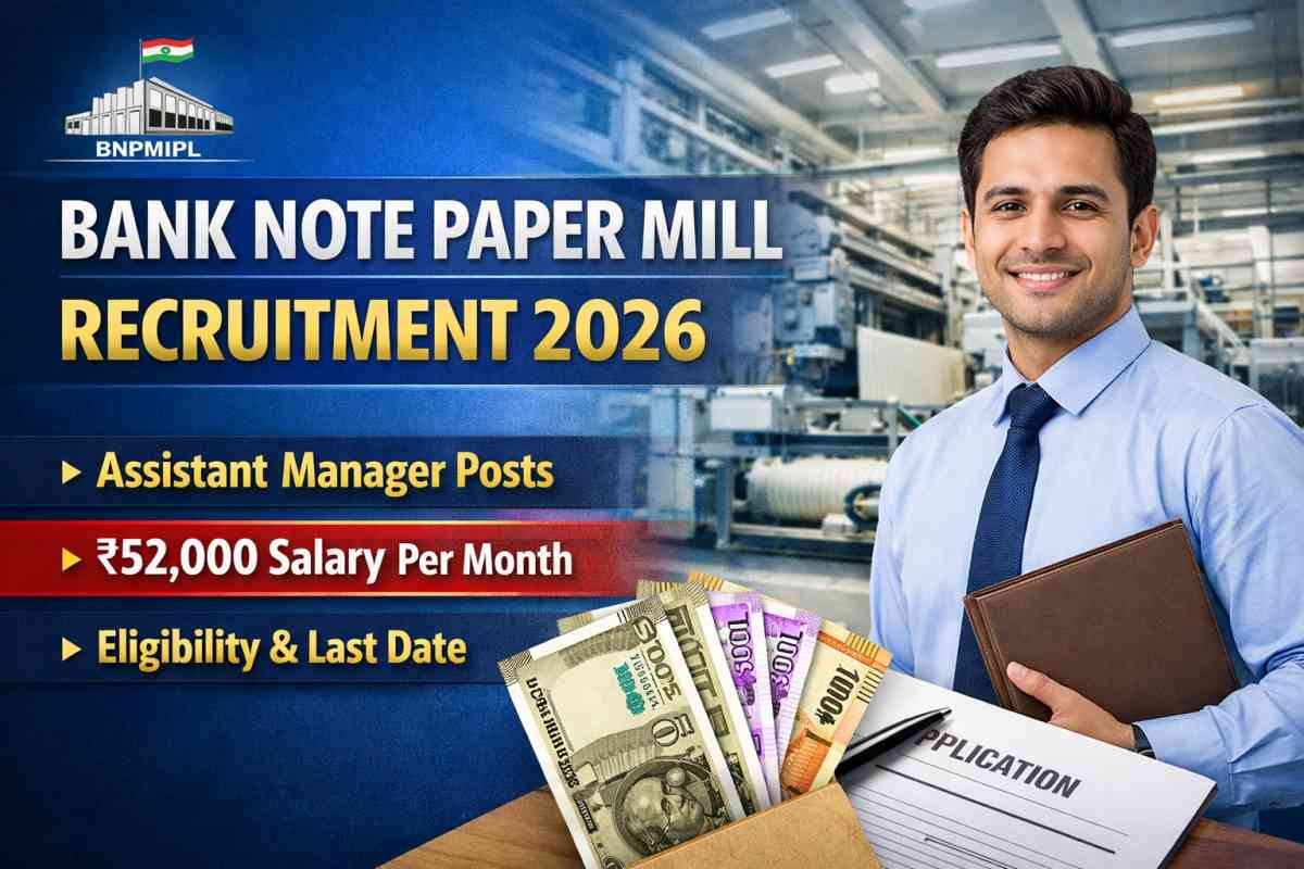 Apply for Bank Note Paper Mill Recruitment 2026. Check Assistant Manager vacancies, eligibility, ₹52,000 salary, and last date details.