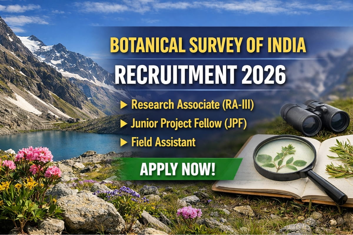 Botanical Survey of India Recruitment 2026 notification for RA-III, Junior Project Fellow and Field Assistant posts at BSI SHRC Gangtok