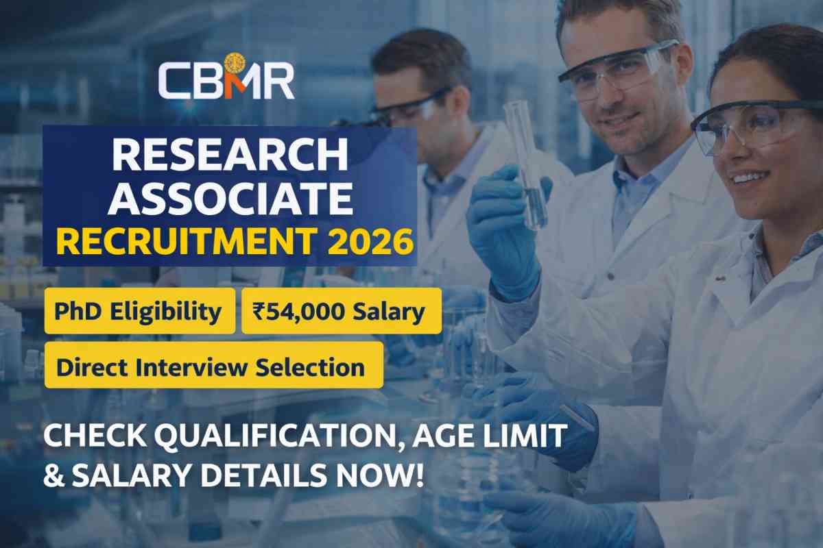 CBMR Research Associate Recruitment 2026: Check eligibility, age limit, salary up to ₹54,000 and direct interview selection process. Apply before last date.