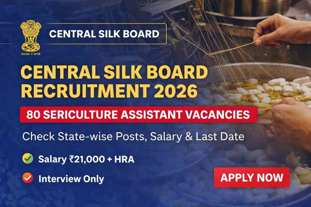 Central Silk Board Recruitment 2026 announced for 80 Sericulture Assistant posts. Check eligibility, salary ₹21,000, state-wise vacancies and apply before 13 April.