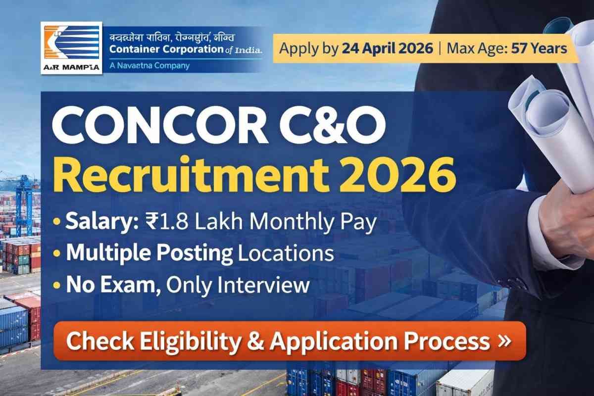 CONCOR C&O Recruitment 2026 offers 10 manager-level posts with salary up to ₹1.8 lakh. Check eligibility, job locations, selection process and apply before 24 April 2026.