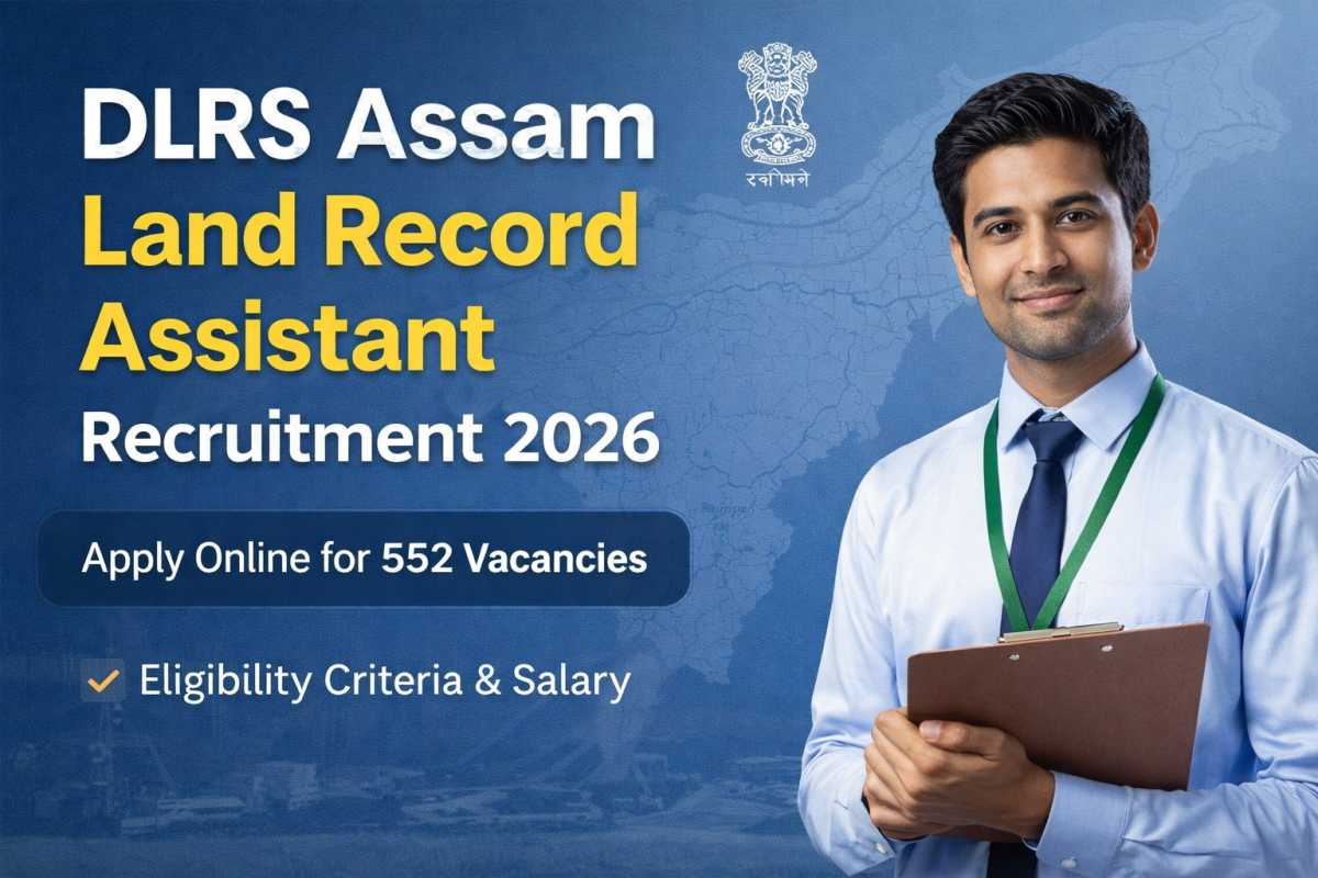 DLRS Assam Land Record Assistant Recruitment 2026 announced for 552 LRA posts. Check eligibility, salary, selection process and apply online details.