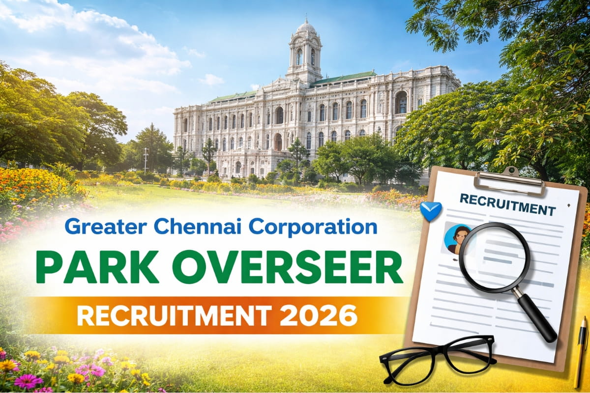 Greater Chennai Corporation Park Overseer Recruitment 2026 official notification for horticulture candidates