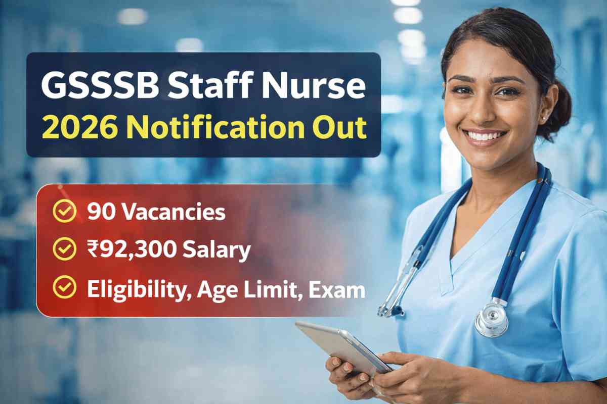 GSSSB Staff Nurse 2026 Notification out now. Check vacancy, salary, age limit, eligibility, exam pattern and how to apply online.