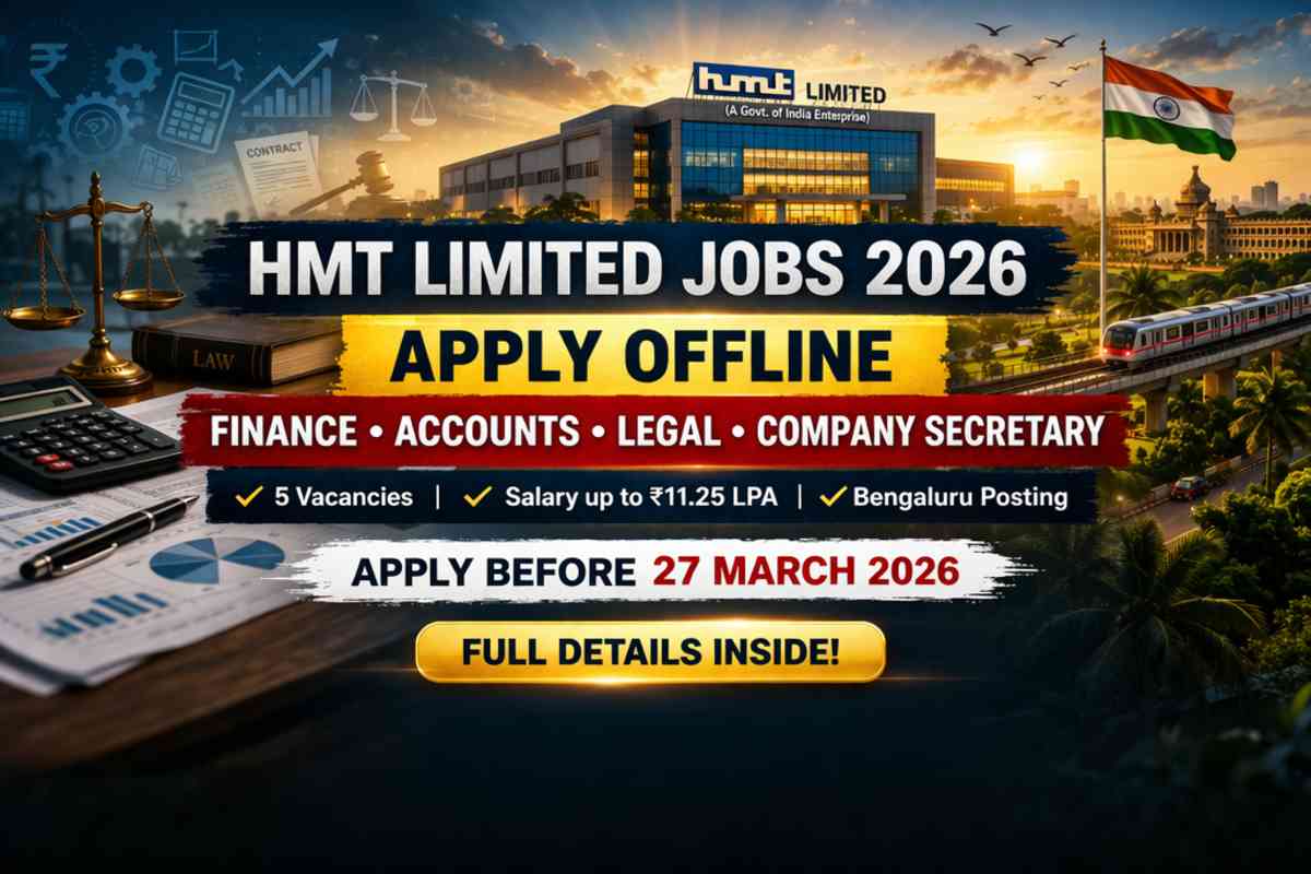 HMT Limited Jobs 2026 Apply Offline for Finance, Accounts, Legal & CS posts. Check eligibility, salary, fees, and last date before 27 March 2026.