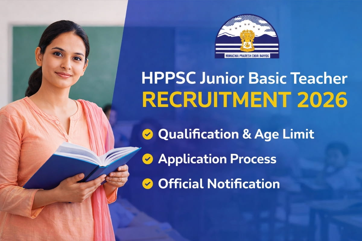 HPPSC Junior Basic Teacher Recruitment 2026 notification released. Check eligibility, age limit, qualification, exam pattern and application process for Himachal Pradesh JBT posts.