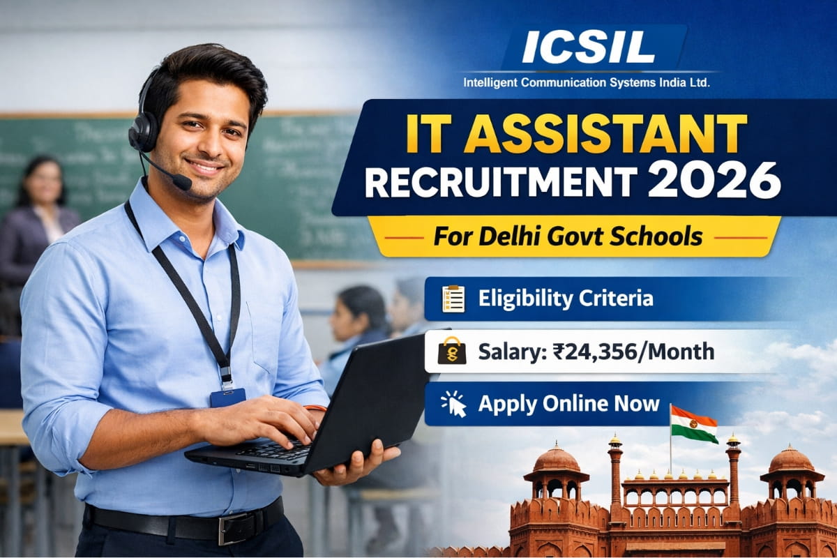ICSIL IT Assistant Recruitment 2026 for Delhi Govt Schools. Check eligibility, salary ₹24,356, experience, and apply online before deadline.