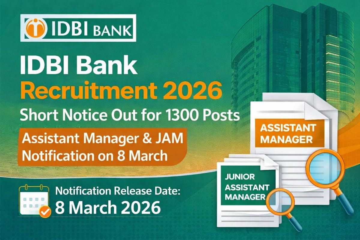 IDBI Bank Recruitment 2026 short notice released for 1300 Assistant Manager Grade A and Junior Assistant Manager JAM posts notification on 8 March