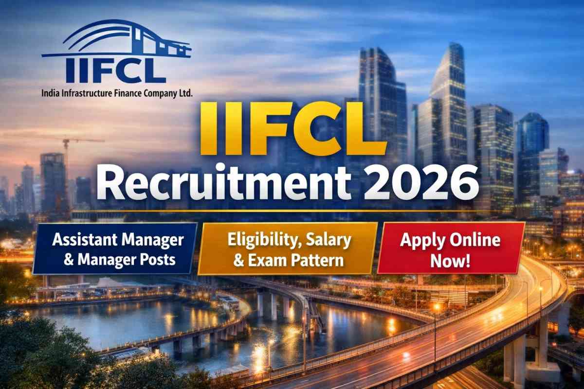 IIFCL Recruitment 2026 notification out for Assistant Manager and Manager posts. Check eligibility, salary, exam pattern and apply online details.