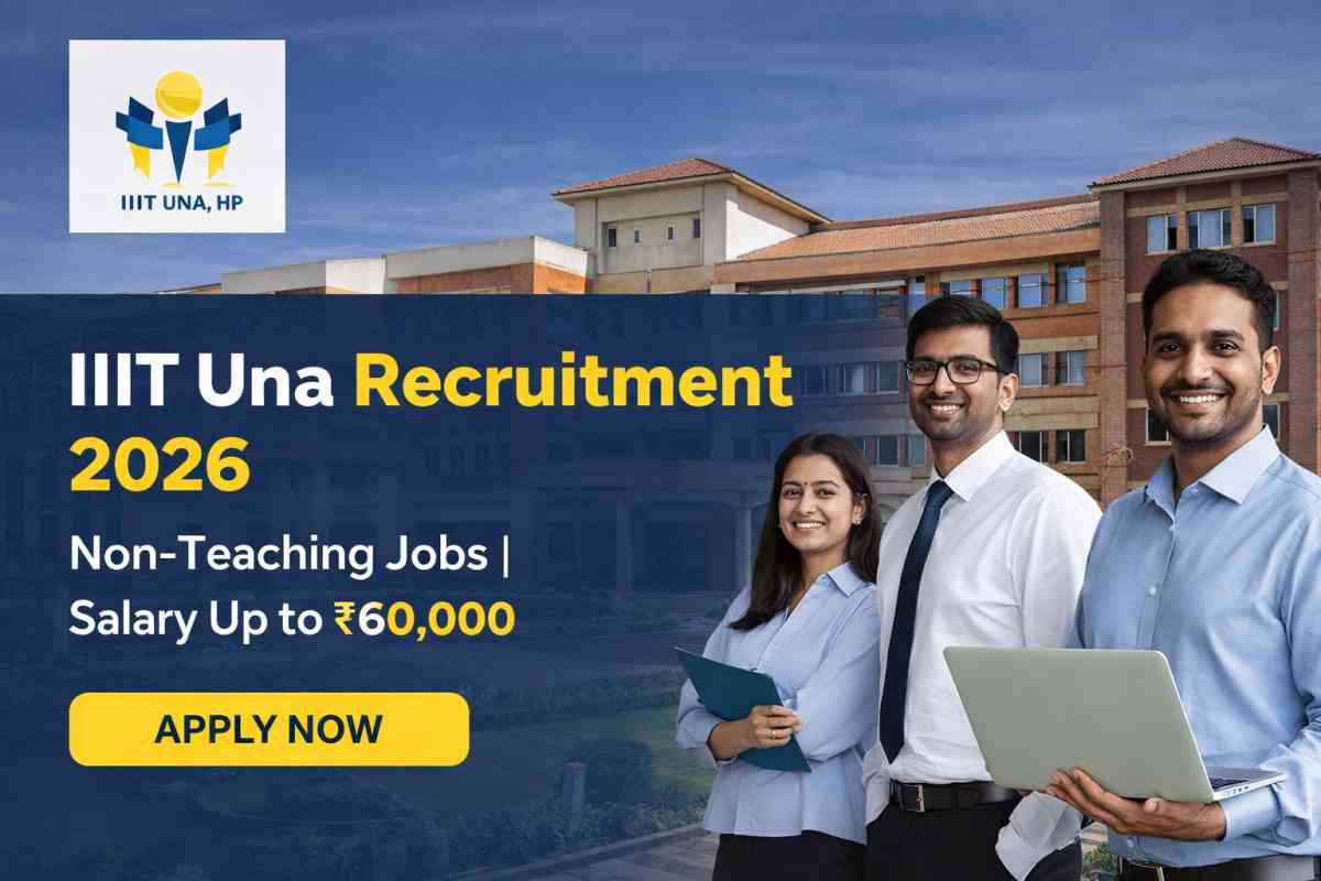 IIIT Una Recruitment 2026 for non-teaching posts. Check eligibility, salary up to ₹60,000, important dates and how to apply online.