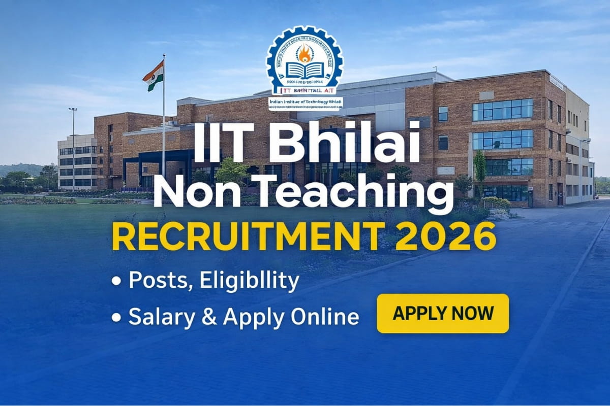 IIT Bhilai Non Teaching Recruitment 2026 notification apply online for administrative and technical posts
