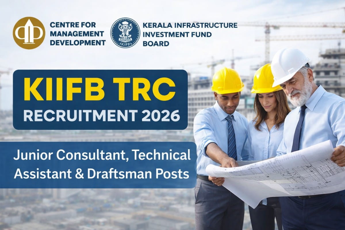 KIIFB TRC Recruitment 2026 notification for Junior Consultant Technical Assistant and Draftsman posts in Kerala