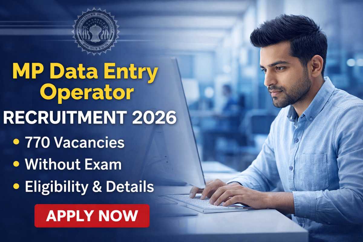 MP Data Entry Operator Recruitment 2026 announced for 770 vacancies. No exam required. Check eligibility, dates, and apply online before 3 April 2026.