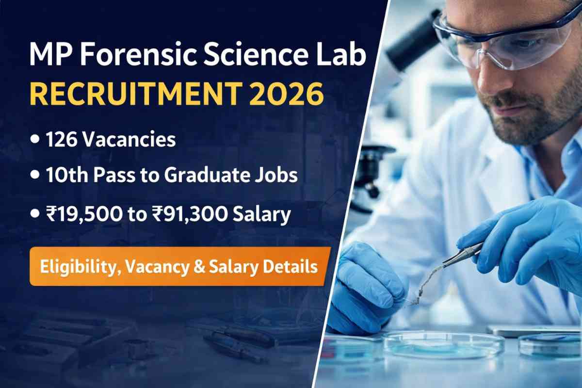 MP Forensic Science Lab Recruitment 2026 offers 126 vacancies. Check eligibility, salary, selection process and complete details here.