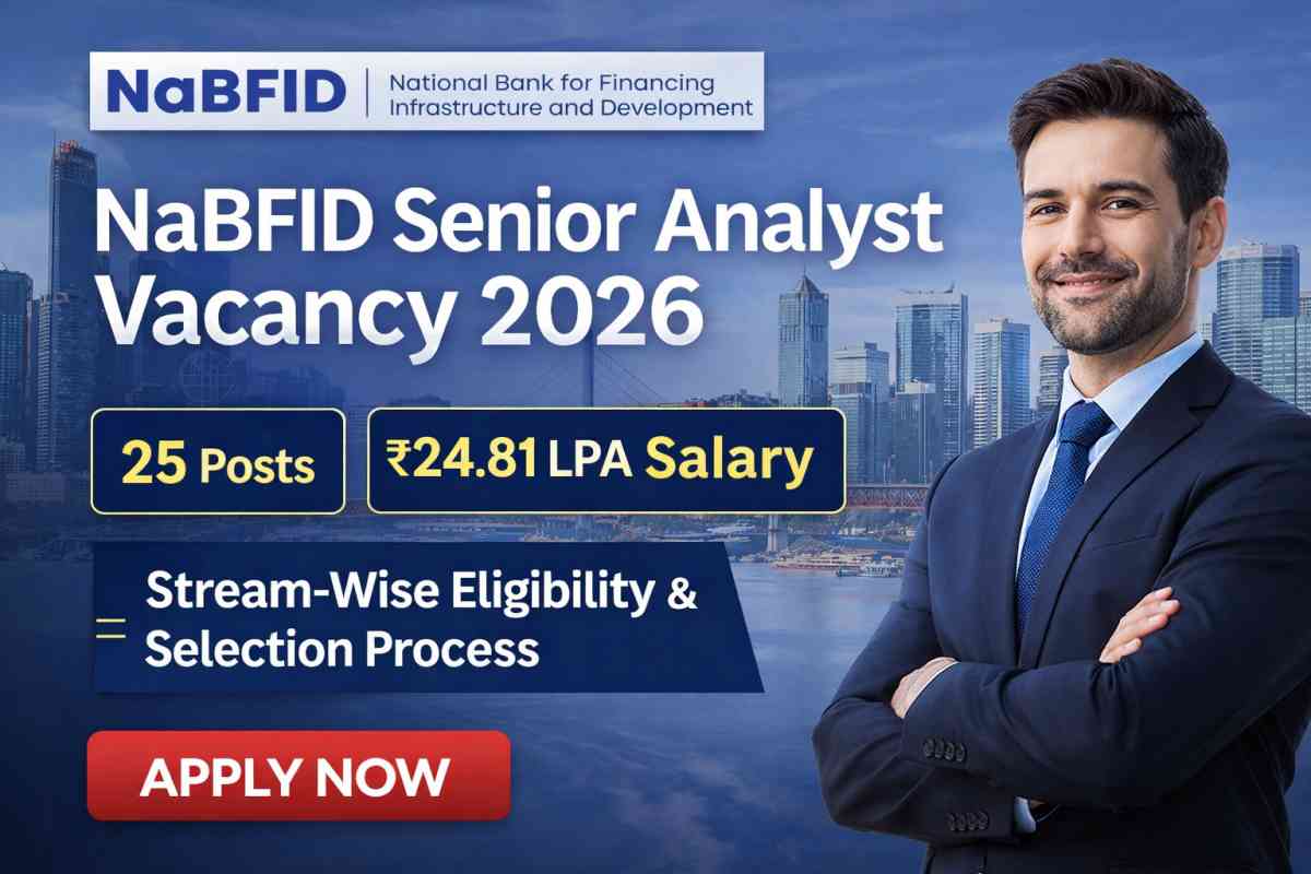 NaBFID Senior Analyst Vacancy 2026 details including 25 posts, ₹24.81 LPA salary, eligibility, stream-wise vacancies and selection process.