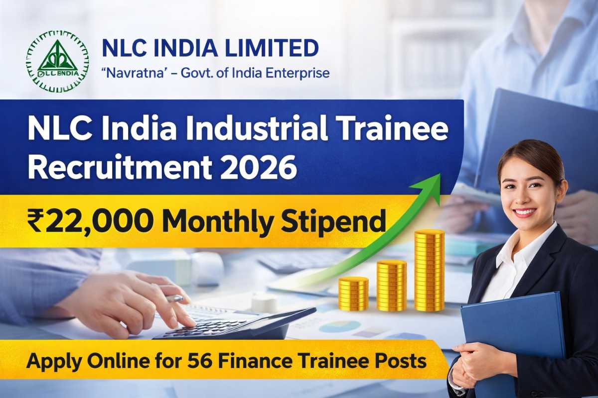 NLC India Industrial Trainee Recruitment 2026 announced for 56 Finance Trainee posts. CA/CMA intermediate candidates can apply online. Stipend ₹22,000 per month.