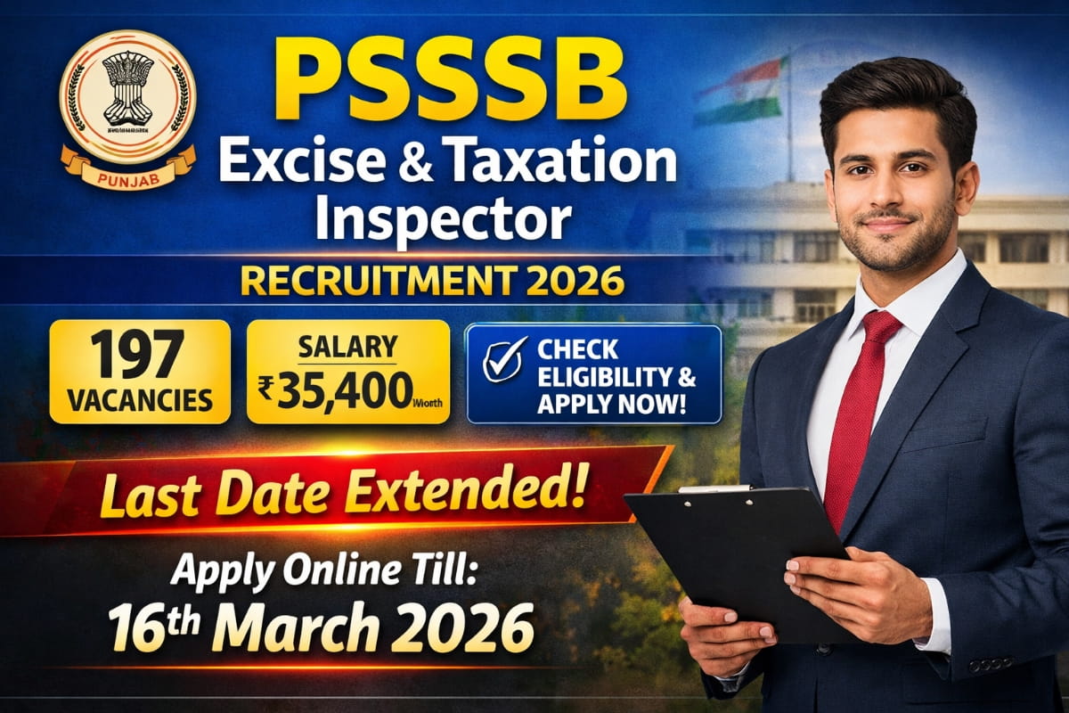 PSSSB Excise and Taxation Inspector Recruitment 2026 last date extended to 16 March. Check eligibility, vacancy details, salary, age limit and apply online for 197 posts.