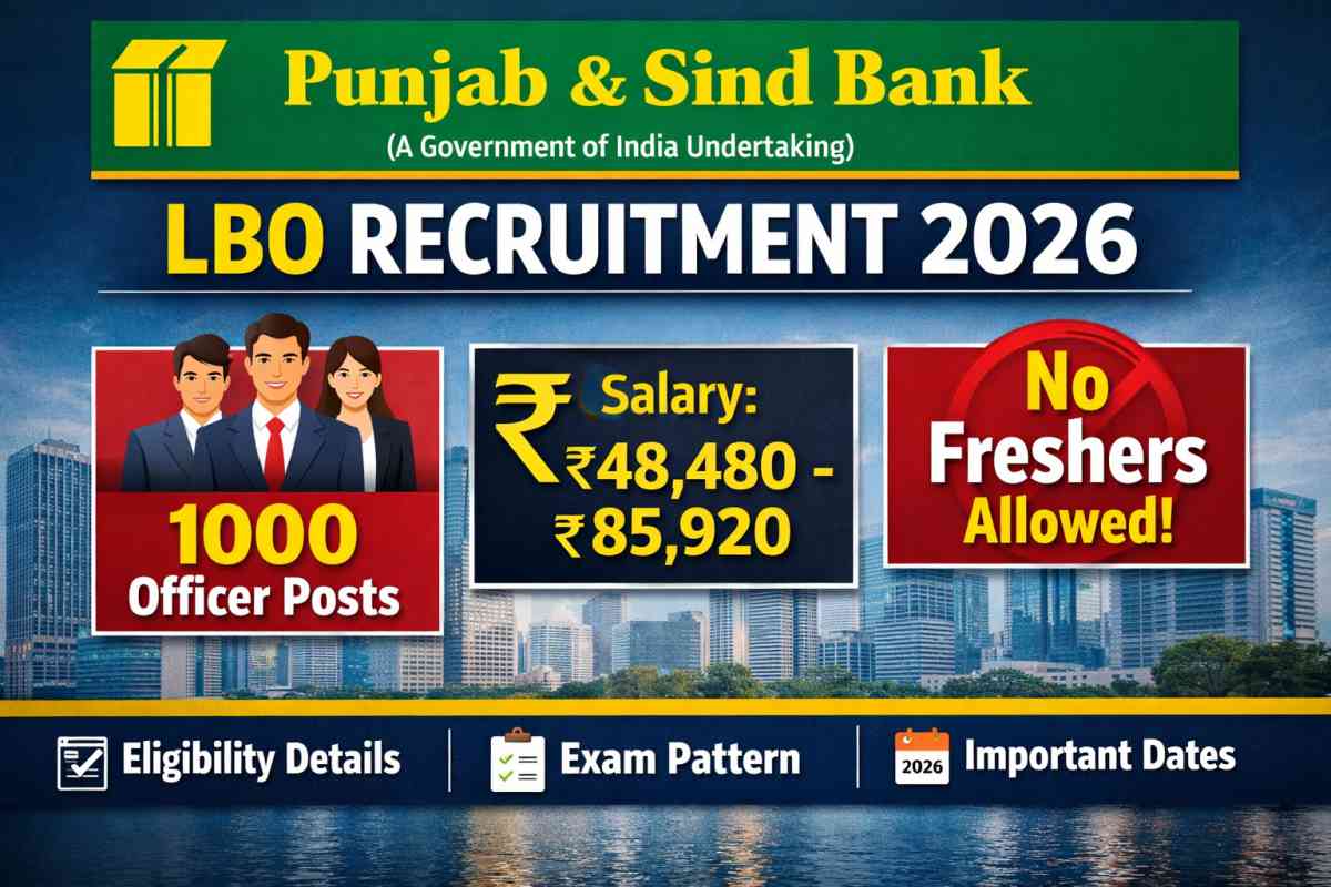 Punjab & Sind Bank LBO Recruitment 2026 offers 1000 officer posts with salary up to ₹85,920. Check eligibility, vacancy details and apply online.