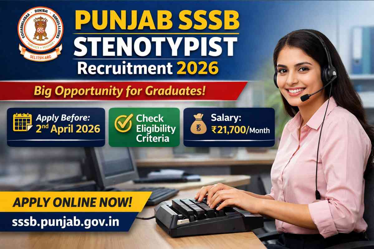 Punjab SSSB Stenotypist Recruitment 2026 announced. Check eligibility, salary ₹21700, age limit, selection process and apply before 2 April 2026.