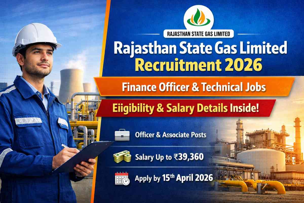 Rajasthan State Gas Limited Recruitment 2026: Check Finance Officer & Technical posts, eligibility, salary, experience, and apply before April 15.