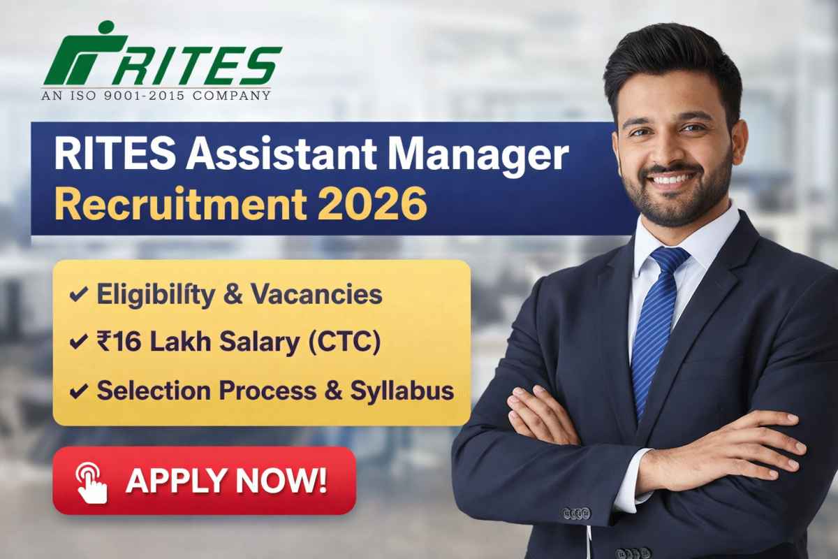 RITES Assistant Manager Recruitment 2026: Check eligibility, salary, syllabus, selection process and apply online before last date.