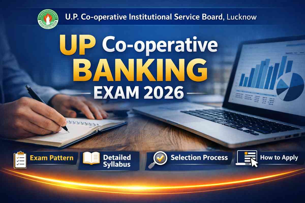 Check UP Co-operative Banking Exam 2026 full details including syllabus, exam pattern, eligibility, selection process and step-by-step application guide.