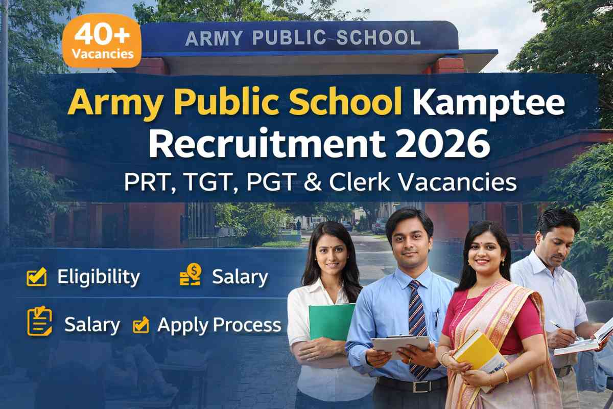 Army Public School Kamptee Recruitment 2026: Check PRT, TGT, PGT & Clerk vacancies, eligibility, salary, and complete offline apply process.