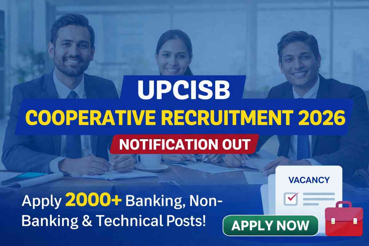 UPCISB Cooperative Recruitment 2026 Notification released for 2000+ posts. Check eligibility, vacancy details, dates and apply online before last date.
