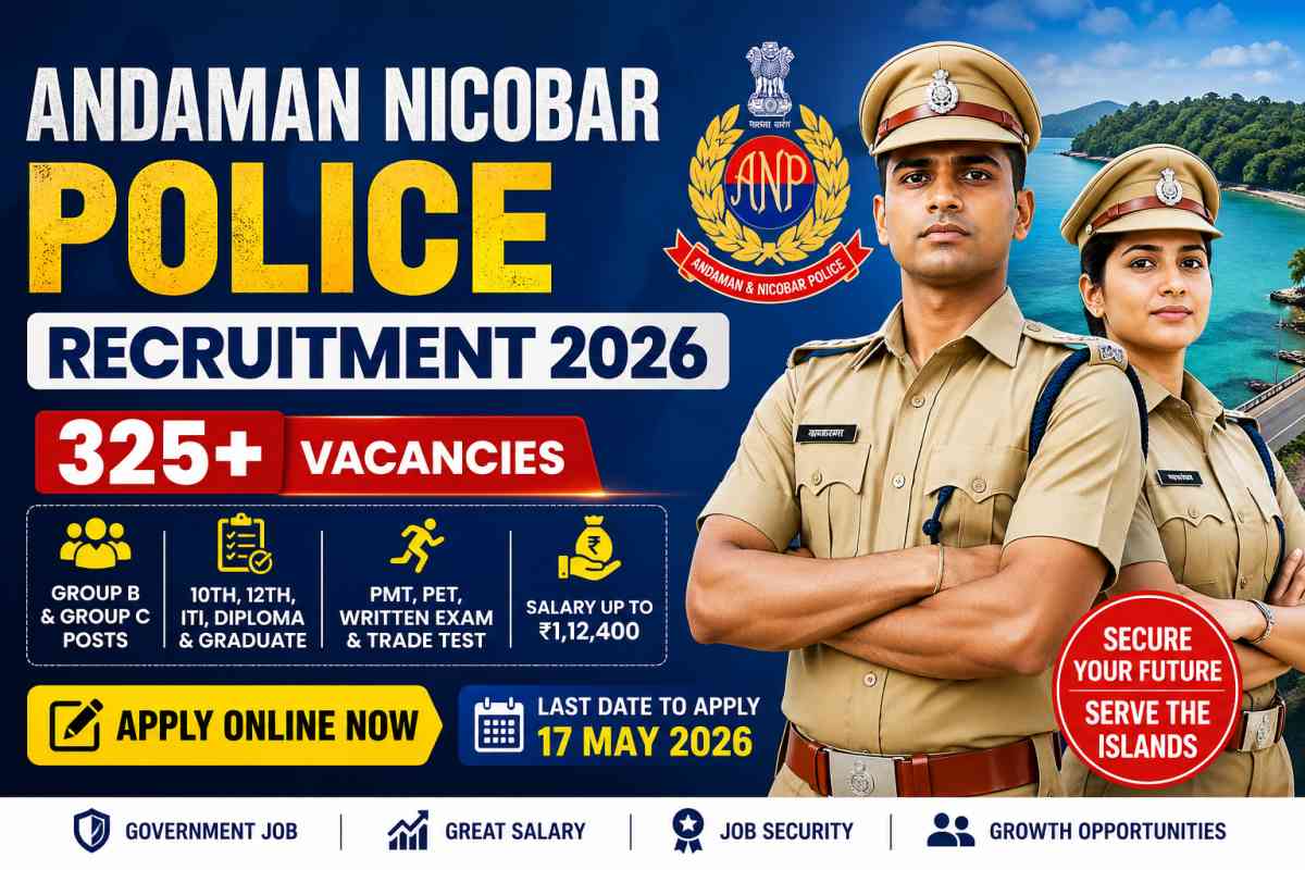 Andaman Nicobar Police Recruitment 2026 for 325+ Group B & C posts. Check eligibility, PMT, PET, exam pattern, salary and apply before 17 May.