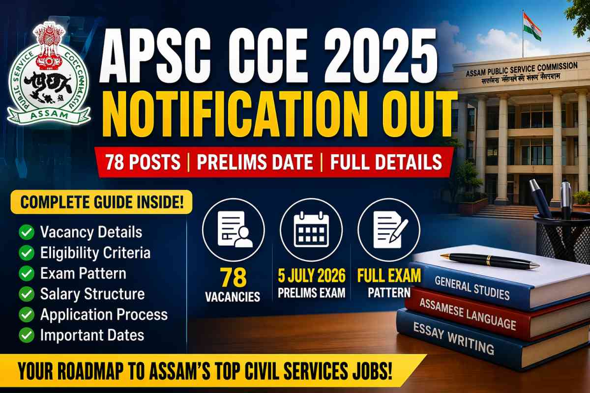 APSC CCE 2025 Notification out with 78 posts. Check prelims date, eligibility, exam pattern, fees, salary and full details here.