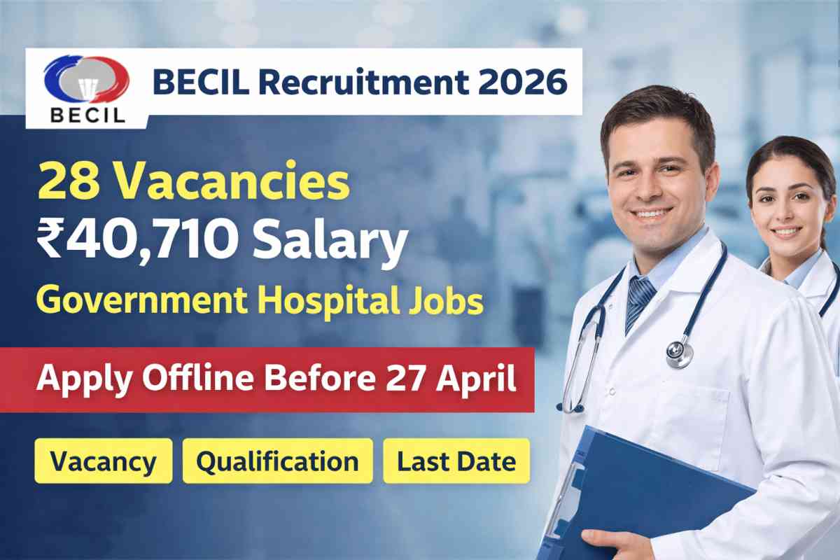 BECIL Recruitment 2026 apply offline for 28 vacancies. Check eligibility, salary ₹40710, post details and last date 27 April 2026.