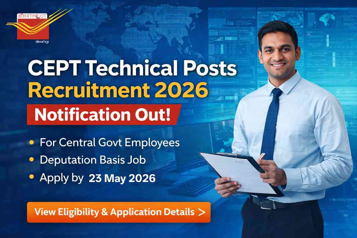 CEPT Technical Posts Recruitment 2026 Notification Out for Central Government Employees on Deputation Basis