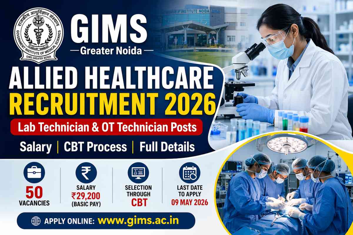 GIMS Allied Healthcare Recruitment 2026 for Lab & OT Technician posts. Check salary ₹29200, CBT selection process, vacancies, and last date details.