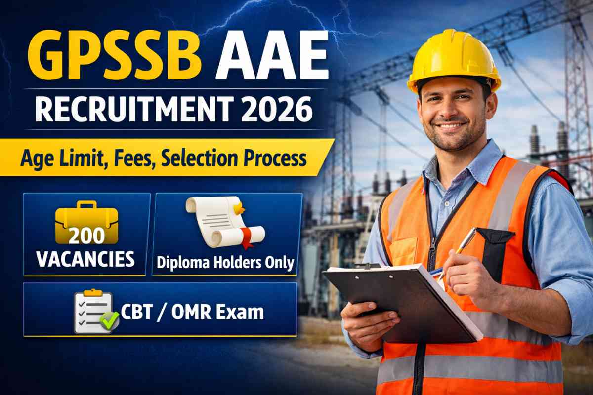 GPSSB AAE Recruitment 2026 notification released for 200 Electrical Engineer posts. Check age limit, application fees, eligibility, selection process and apply online details.