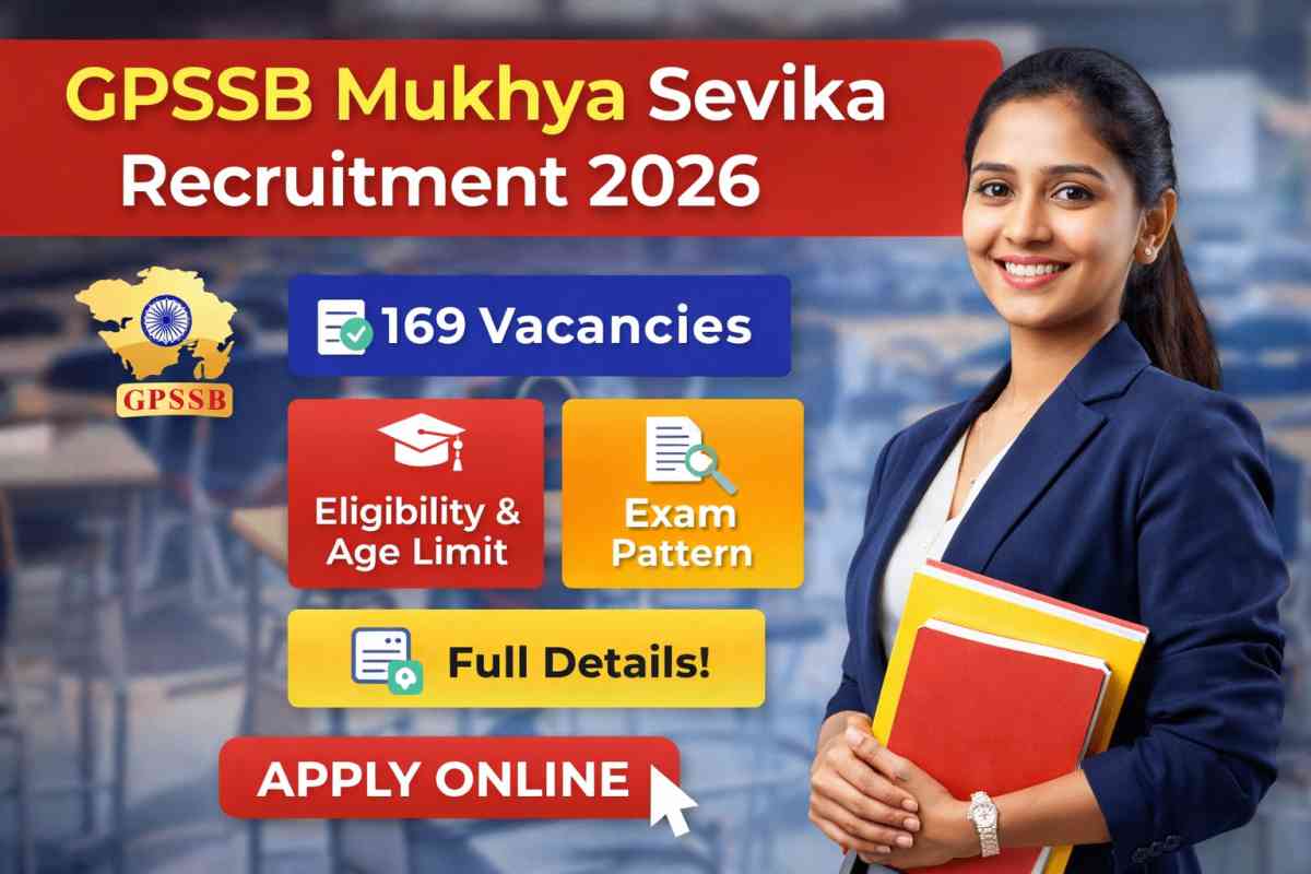 GPSSB Mukhya Sevika Recruitment 2026 announced for 169 posts. Check eligibility, age limit, exam pattern, fees and apply online details.
