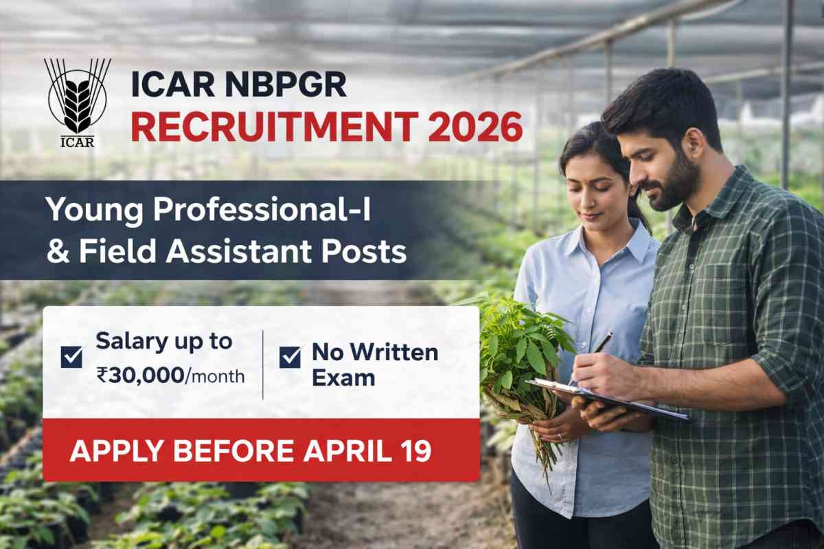 ICAR NBPGR Recruitment 2026 for YP-I & Field Assistant posts. Check eligibility, salary, selection process and apply before 19 April 2026.