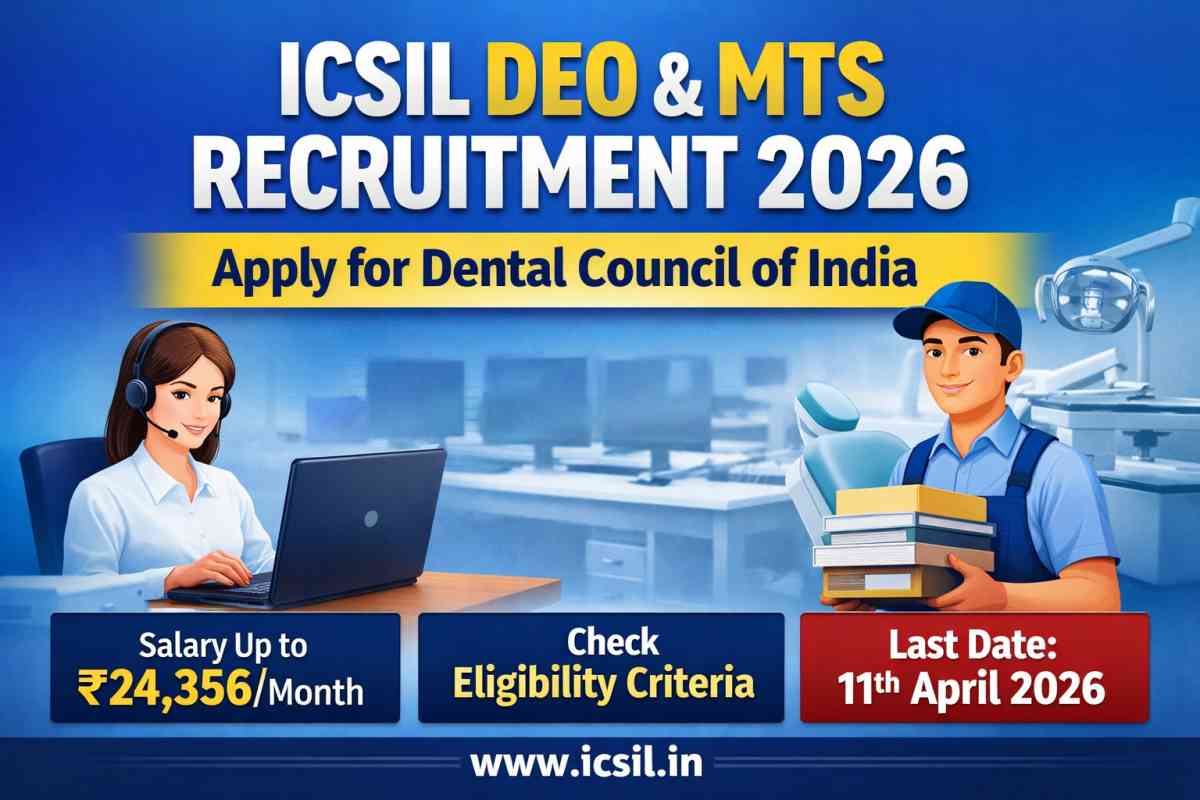 ICSIL DEO & MTS Recruitment 2026 announced. Check eligibility, salary, vacancy details and apply online for Dental Council of India jobs before last date.